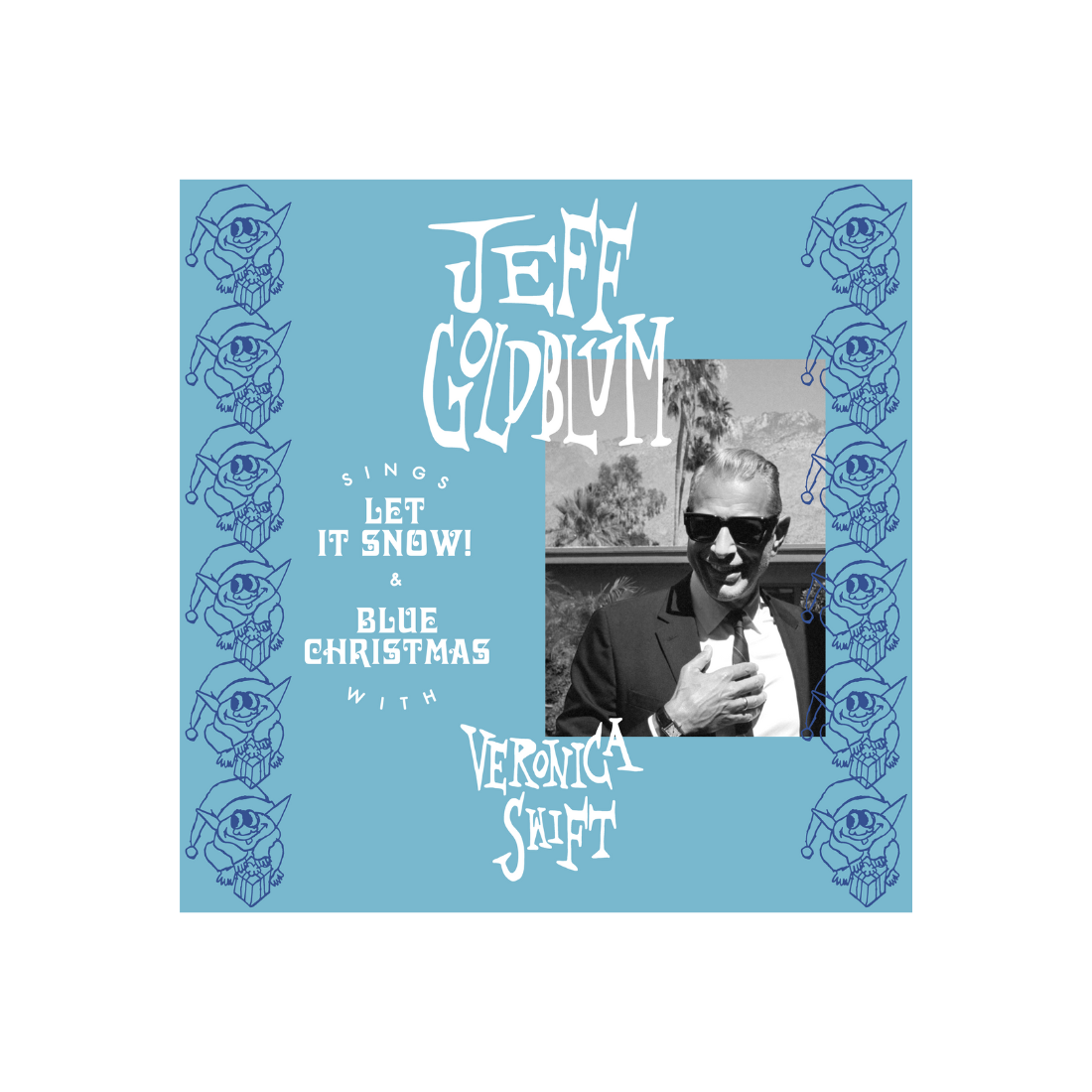 Jeff Goldblum & The Mildred Snitzer Orchestra, Veronica Swift, Jeff Goldblum - Let It Snow / Blue Christmas: 7" Vinyl