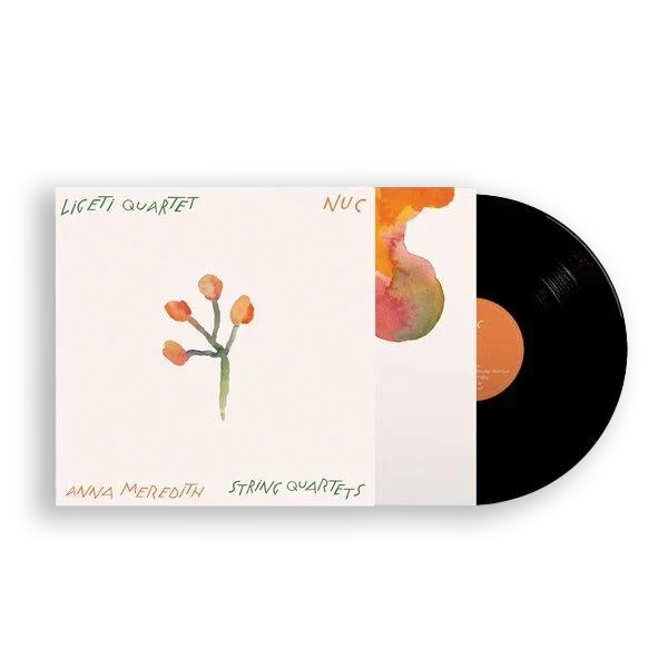 Anna Meredith X Ligeti Quartet  - Nuc: Vinyl LP