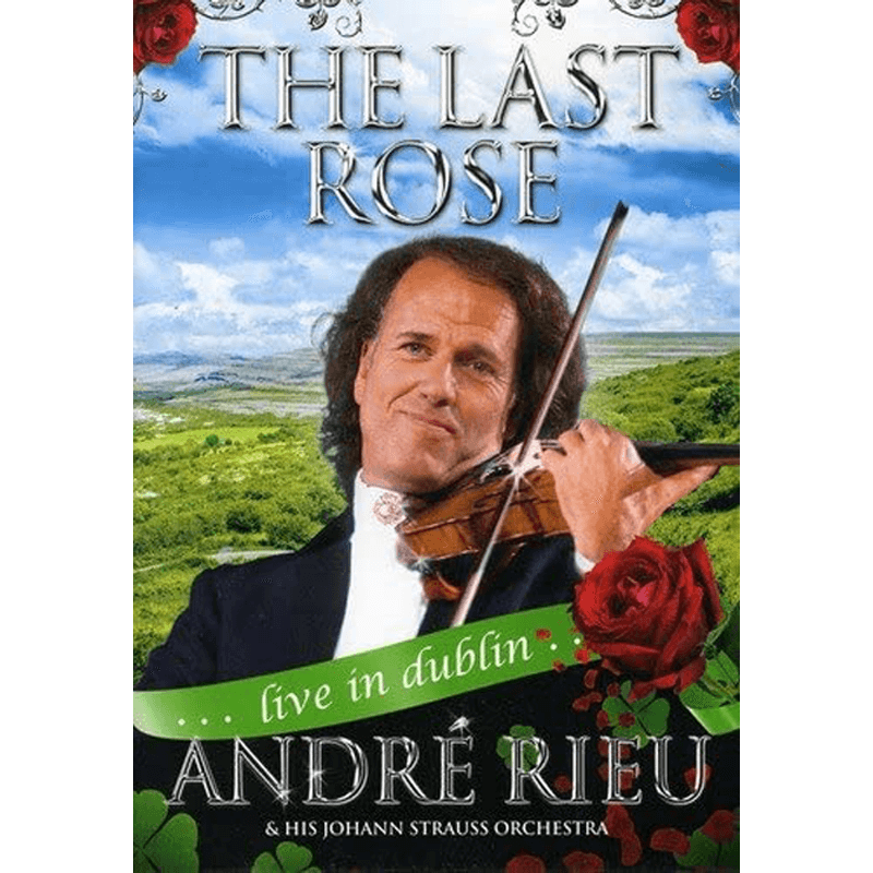 The Last Rose: Andre Rieu - Live In Dublin